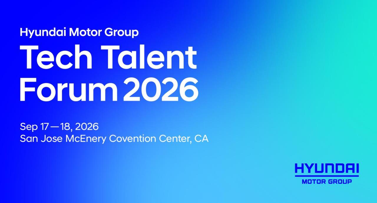 Hyundai Motor Group Invites Global Tech Talent to Tech Talent Forum 2026 in Pursuit of Physical AI I